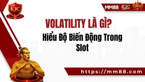 Volatility Là Gì? Hiểu Độ Biến Động Trong Slot